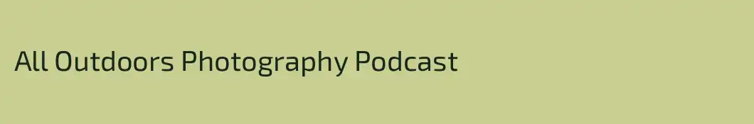 All Outdoors Photography Podcast
